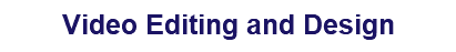 Video Editing and Design